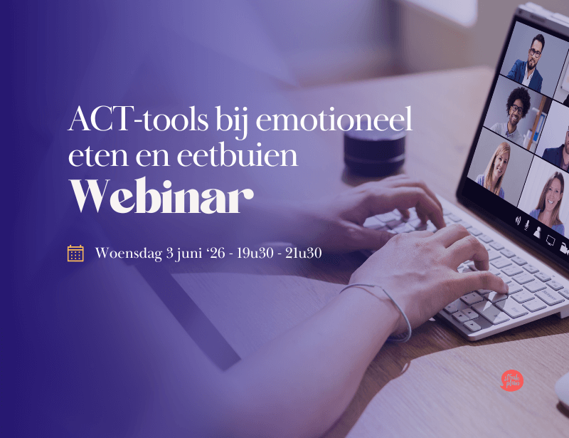 WEBINAR _ ACT-tools bij emotioneel eten en eetbuien (2)